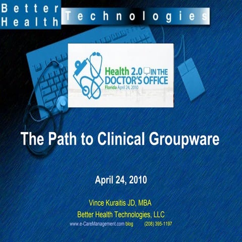 The Path to Clinical Groupware. by Vince Kuraitis