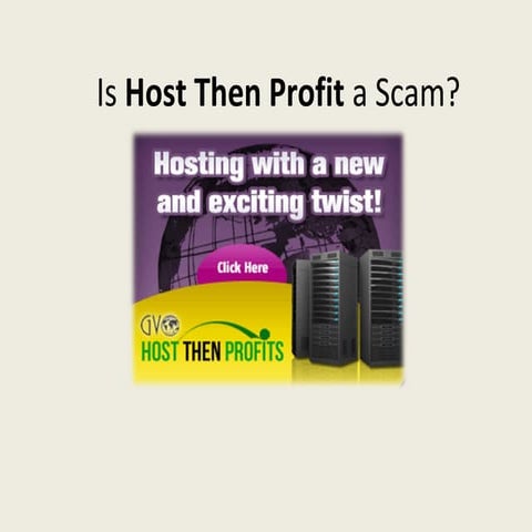 Is host then profit a scam