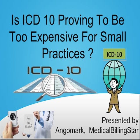 Is icd 10 proving to be too expensive for small practices