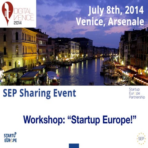 SEP Sharing Event - WS3: Startup Europe! – “We have lot to celebrate!” - by I...