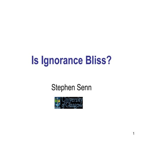 Is ignorance bliss