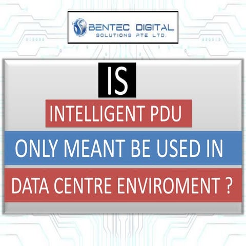 IS INTELLIGENT PDU ONLY MEANT BE USED IN DATA CENTRE ENVIROMENT?