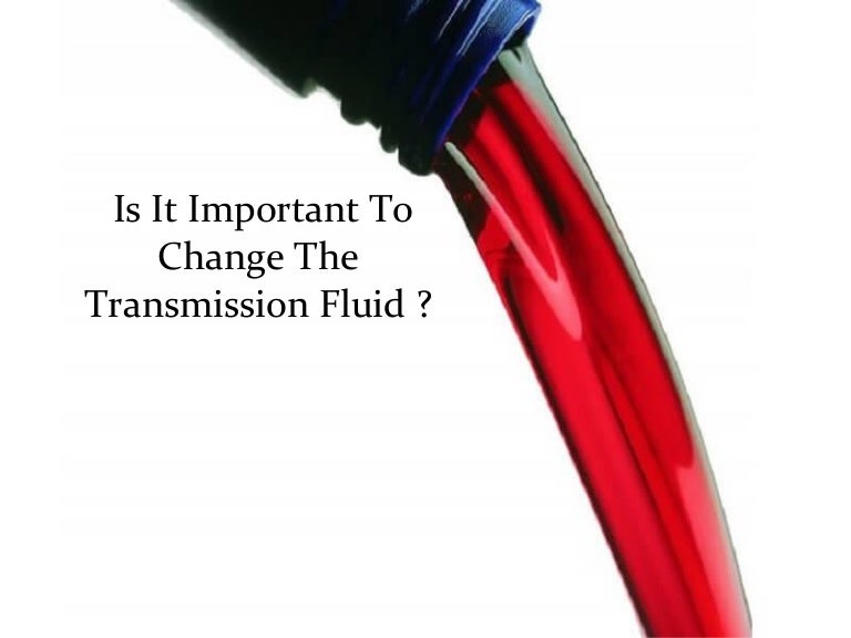 Is It Important To Change The Transmission Fluid