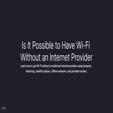 Is It Possible to Have Wi-Fi Without an Internet Provider