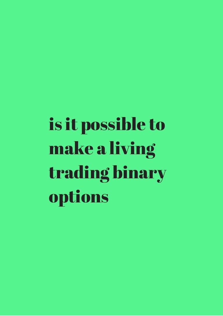 Make a living trading binary options