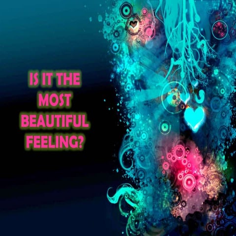 Is it the most beautiful feeling...