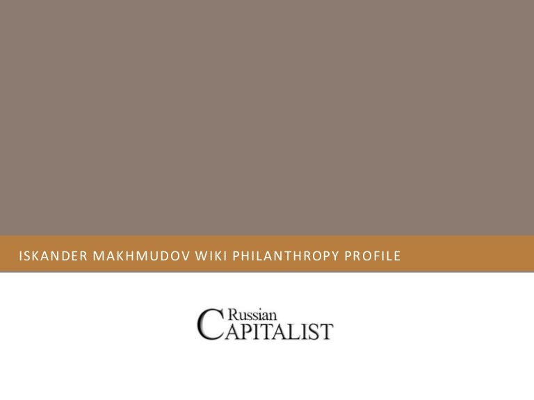 Iskander Makhmudov Wiki Philanthropy Profile