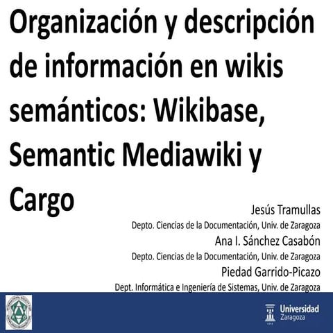 Organización y descripción de información en wikis semánticos: Wikibase, Sema...