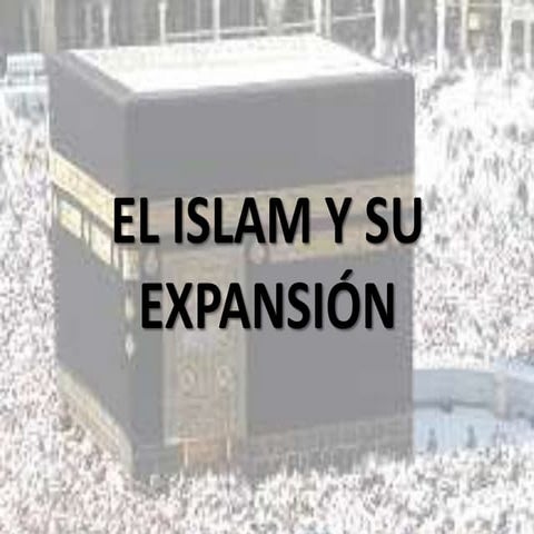 El Islam y su expansión