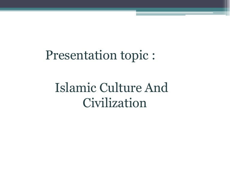 Characteristics Of Islamic Civilization