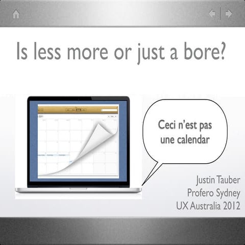 Is less more, or just a bore? 