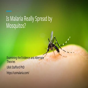 Is Malaria really spread by mosquitos.pptx