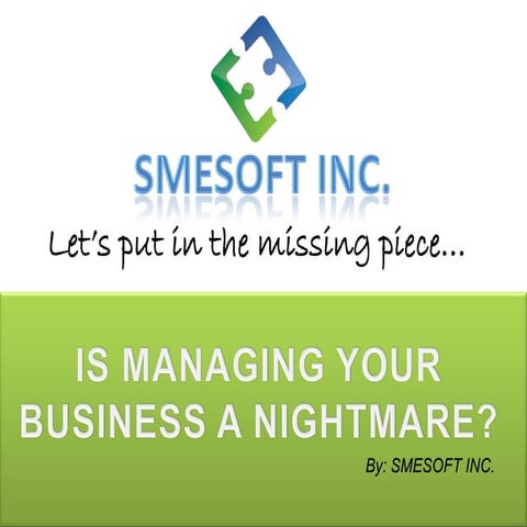 Is managing your business a nightmare