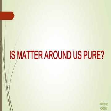 IS MATTER AROUND US PURE BY SIVA SIR | PPTX