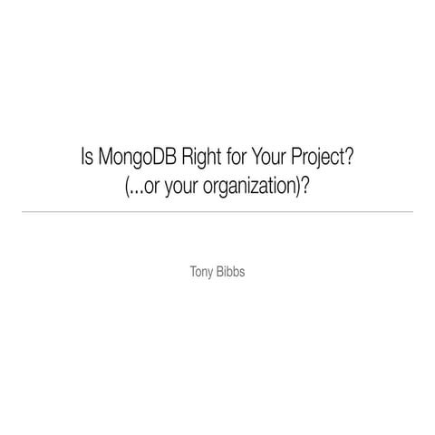 Is MongoDB Right For Your Project (or Organization)