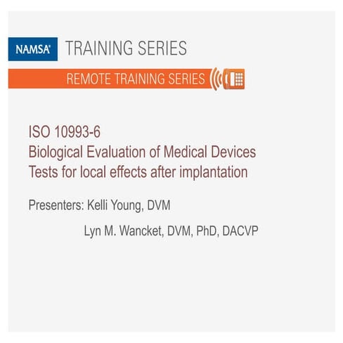 ISO 10993-6: Biological Evaluation of Medical Devices - Tests for local effec...
