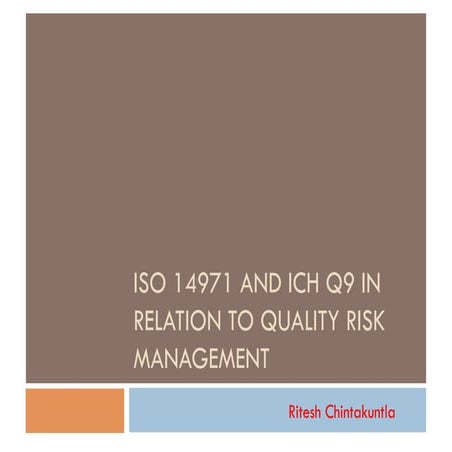 ISO 14971 Vs ICH Q9 with regard to Quality Risk Management