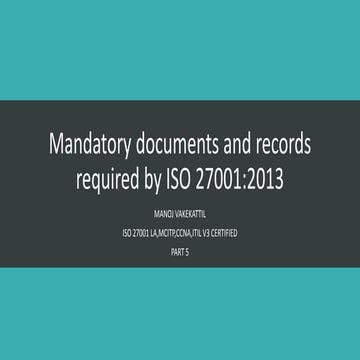 ISO 27001:2013 Mandatory documents and records