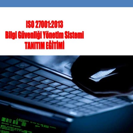 ISO 27001 Bilgi Güvenliği Yönetim Sistemi