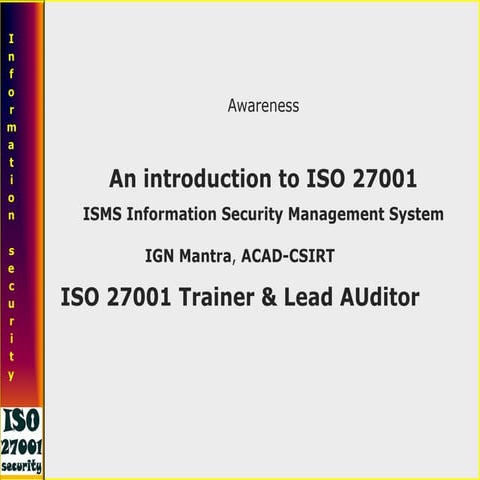 ISO 27001 Awareness IGN Mantra 2nd Day, 1st Session.