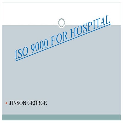 ISO 9000 STANDARDS FOR HOSPITALS