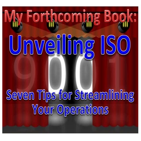 ISO 9001 Unveiled | Seven Tips For Streamlining Your Operations