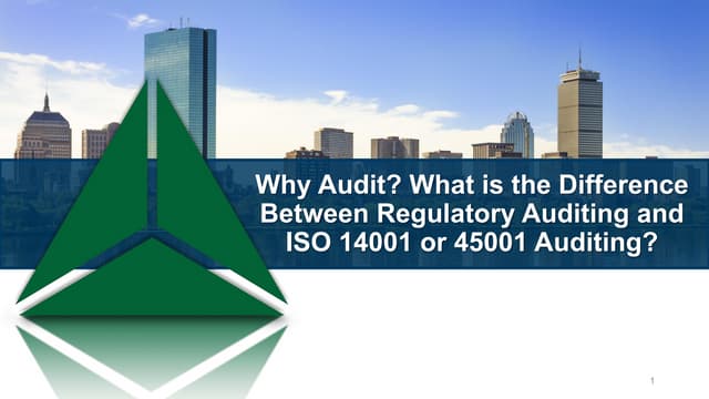 Why Audit? What Is the Difference Between Regulatory Auditing and ISO 14001 or 45001 Auditing?