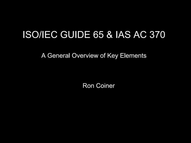Isoiec Guide 65 Ias Ac 370 General Overview