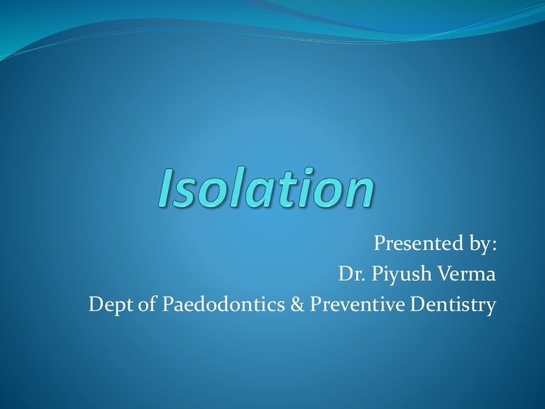Isolation in dentistry