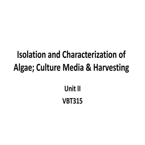 Isolation and characterization, Culture Media & Harvesting of Algae