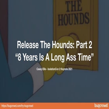 RELEASE THE HOUNDS, PART 2: 9 YEARS IS A LONG ASS TIME