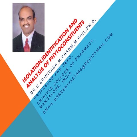 Isolation,identification and analysis of phytoconstituents. Dr.U.Srinivasa, P...