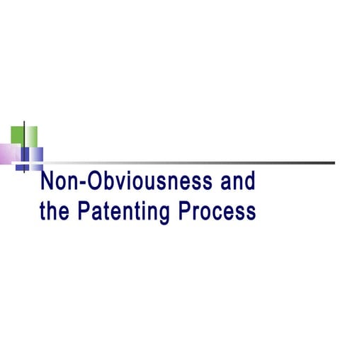 non-obviousness and the patenting process