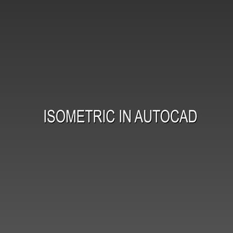 Design and Drawing using Autocad Isometrics