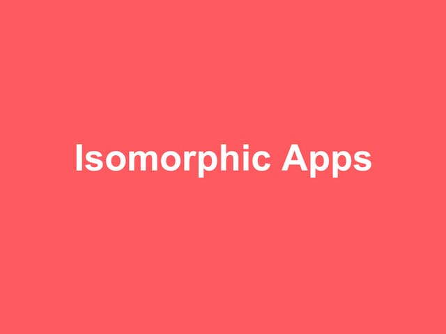 Isomorphic apps