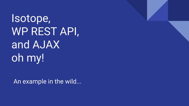 Isotope,  WP REST API, and AJAX...Oh my!