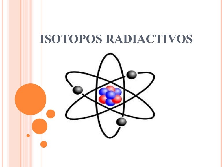 Isotopos radiactivos