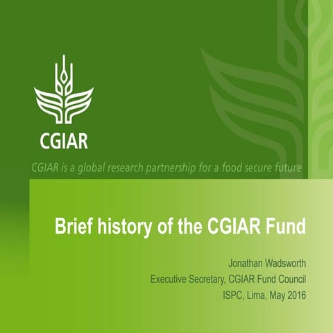 Brief history of the CGIAR fund - Jonathan Wadsworth