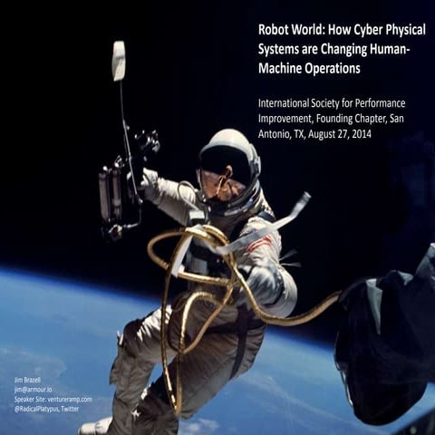 8.27.2014, Robot World: How Cyber Physical Systems are Changing Human-Machine...