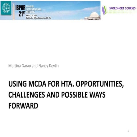 Using MCDA for HTA, Opportunities, Challenges and Possible Ways Forward