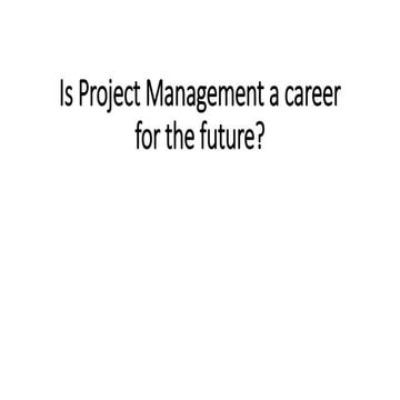 Is Project Management a career for the future.pdf