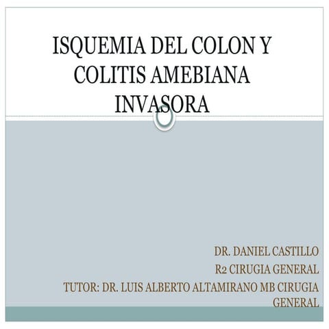 Isquemia del Colon y Colitis Amebiana Invasora: Diagnóstico y ...