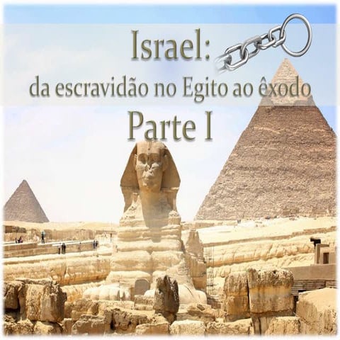 Israel: Do cativeiro ao êxodo