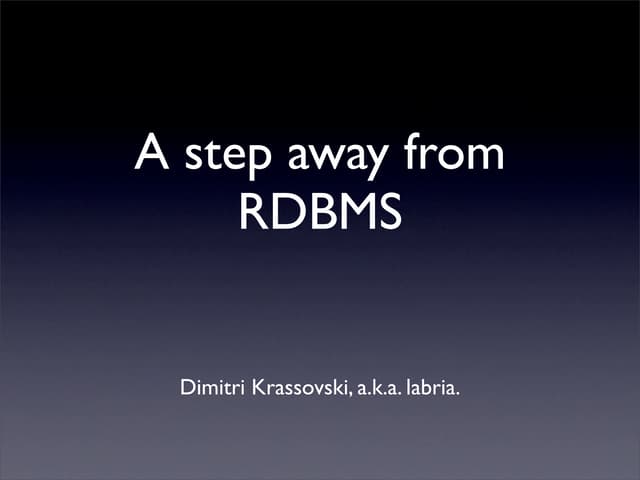 A step away from RDBMS