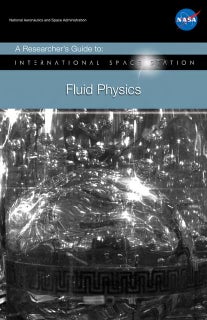 NASA A Researcherâs Guide to International Space Station : Fluid Physics