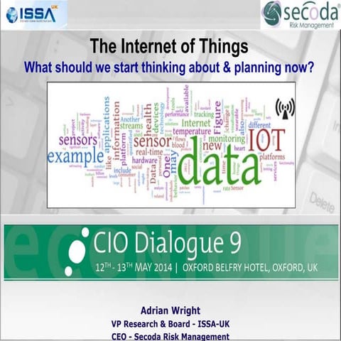 ISSA-UK - Securing the Internet of Things - CIO Seminar 13 May 2014