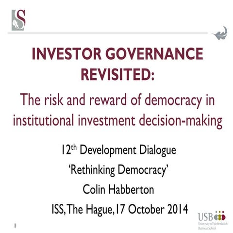 Investor Governance Revisited: The risk and reward of democracy in instutitio...