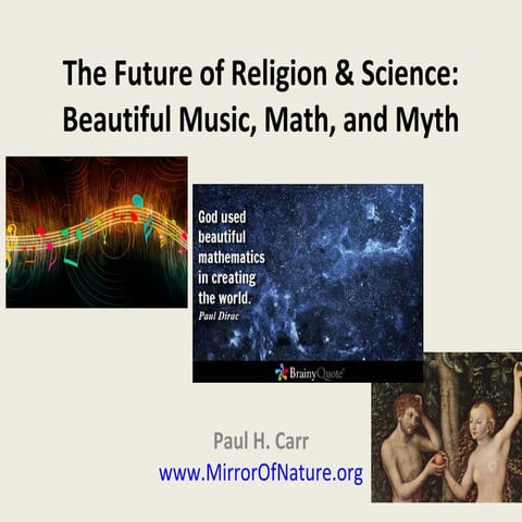 The Future of Religion & Science:Beautiful Music, Math, and Myth
