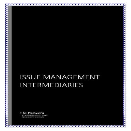 Issue management intermediaries- P. SAI PRATHYUSHA (PONDICHERRY UNIVERSITY)