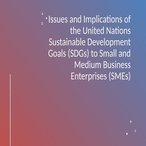 Issues_and_Implications_of_SDGs_to_SMBEs.pptx